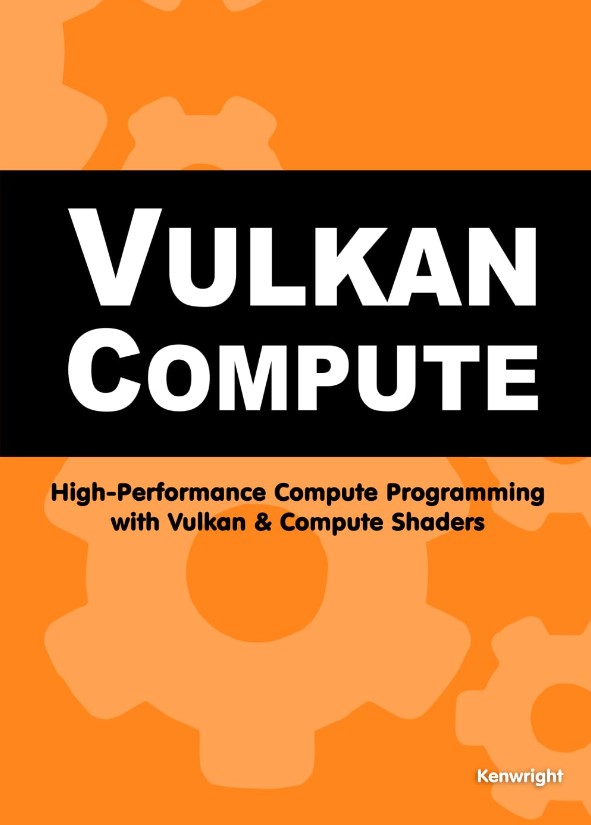Cover of Vulkan Compute: High-Performance Compute Programming with Vulkan and Compute Shaders (Paperback)